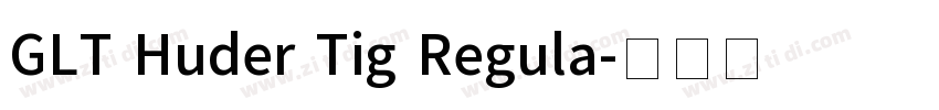 GLT Huder Tig Regula字体转换